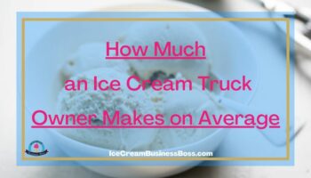 How Much an Ice Cream Truck Owner Makes on Average
