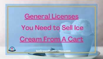 General Licenses You Need to Sell Ice Cream From A Cart