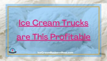Ice Cream Trucks are This Profitable 