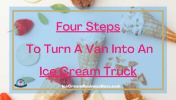 Four Steps To Turn A Van Into An Ice Cream Truck