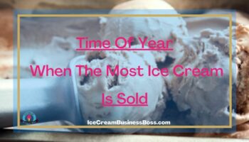 Time Of Year When The Most Ice Cream Is Sold
