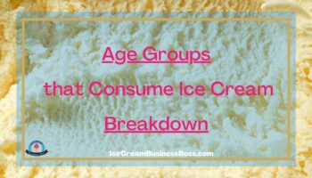 Age Groups that Consume Ice Cream Breakdown