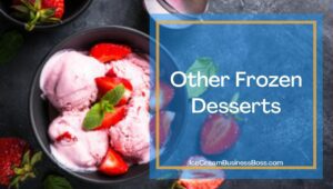 Five Profitable Items You Can Sell In Your Ice Cream Shop
