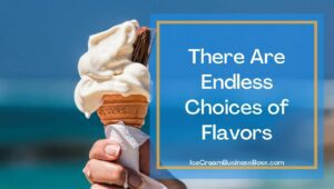Seven Top Reasons To Choose Ice Cream As Your Product
