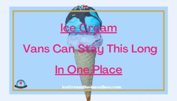 Ice Cream Vans Can Stay This Long In One Place