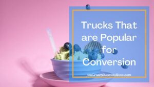 Ice Cream Truck Van Conversion Cost: All You Need To Know
