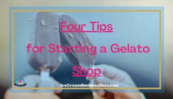 Four Tips for Starting a Gelato Shop