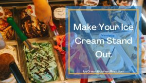 Tips To Market Your Ice Cream Business
