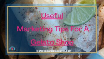 Useful Marketing Tips For A Gelato Shop