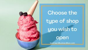 How To Open Your Own Ice Cream Shop
