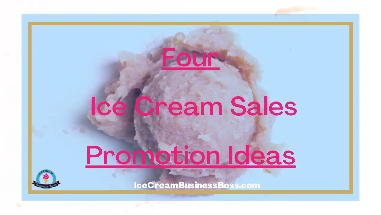 Four Ice Cream Sales Promotion Ideas