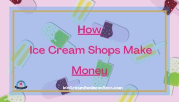 How Ice Cream Shops Make Money