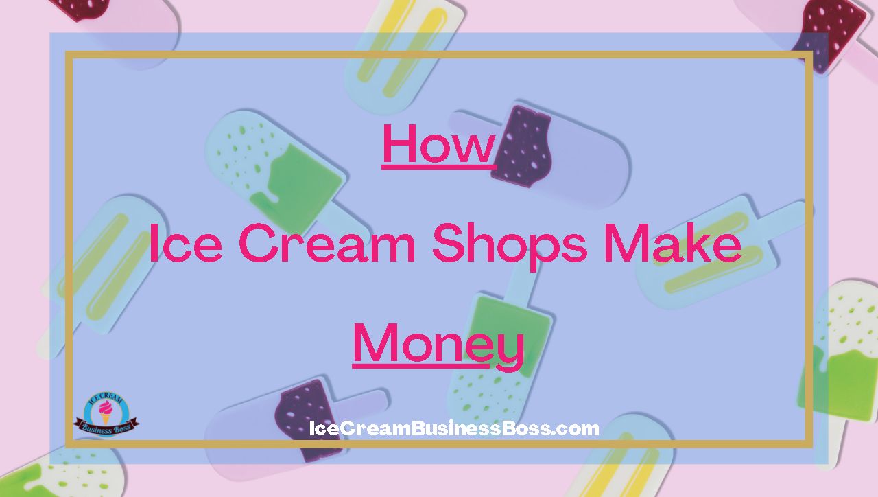 How Ice Cream Shops Make Money