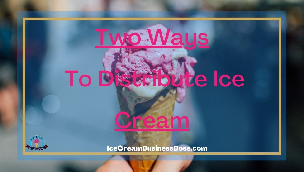 Two Ways To Distribute Ice Cream