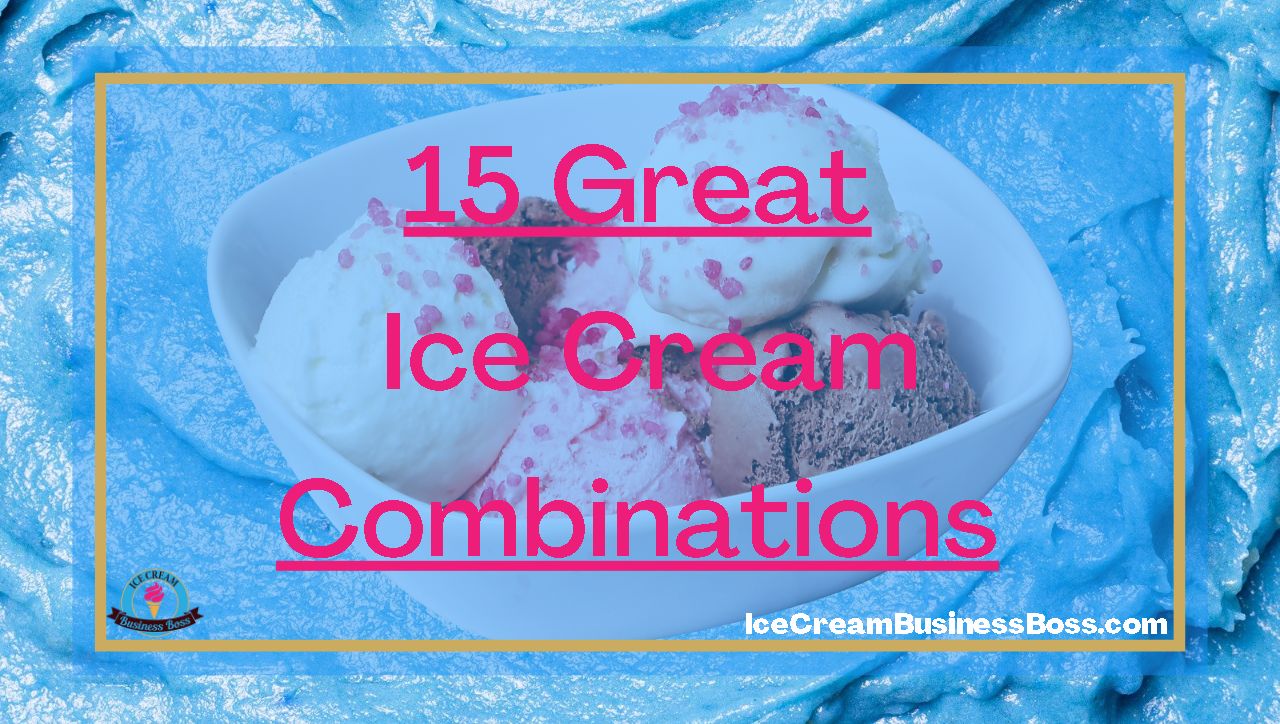 15 Great Ice Cream Combinations
