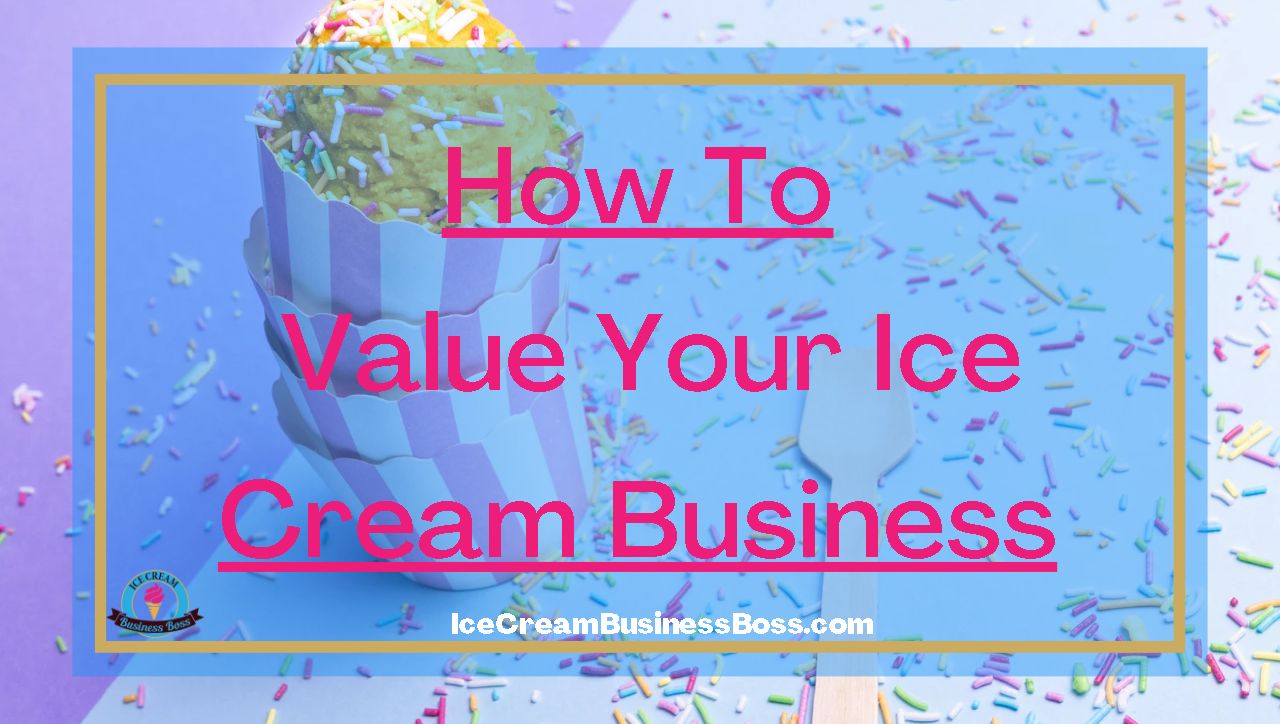 How To Value Your Ice Cream Business