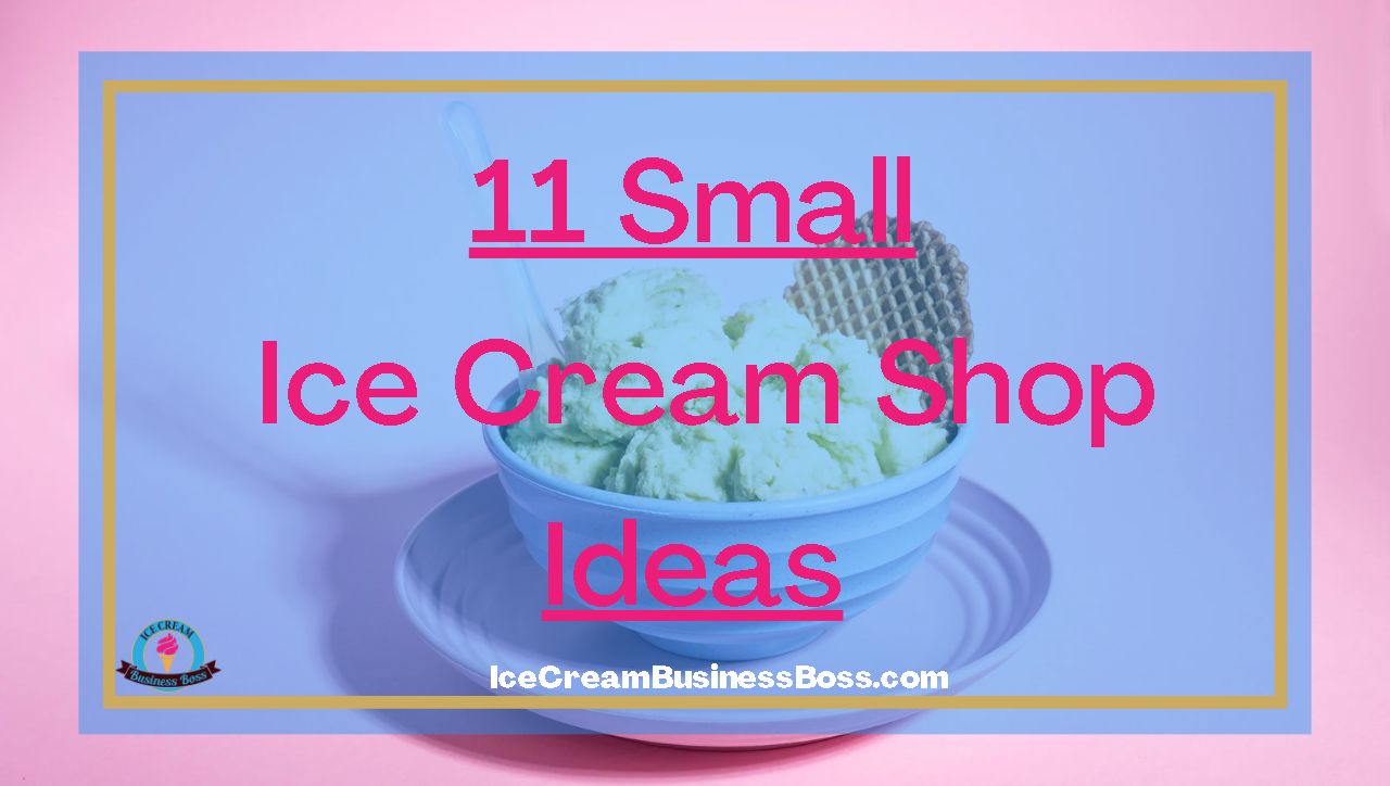 11 Small Ice Cream Shop Ideas