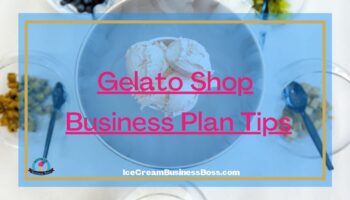 Gelato Shop Business Plan Tips