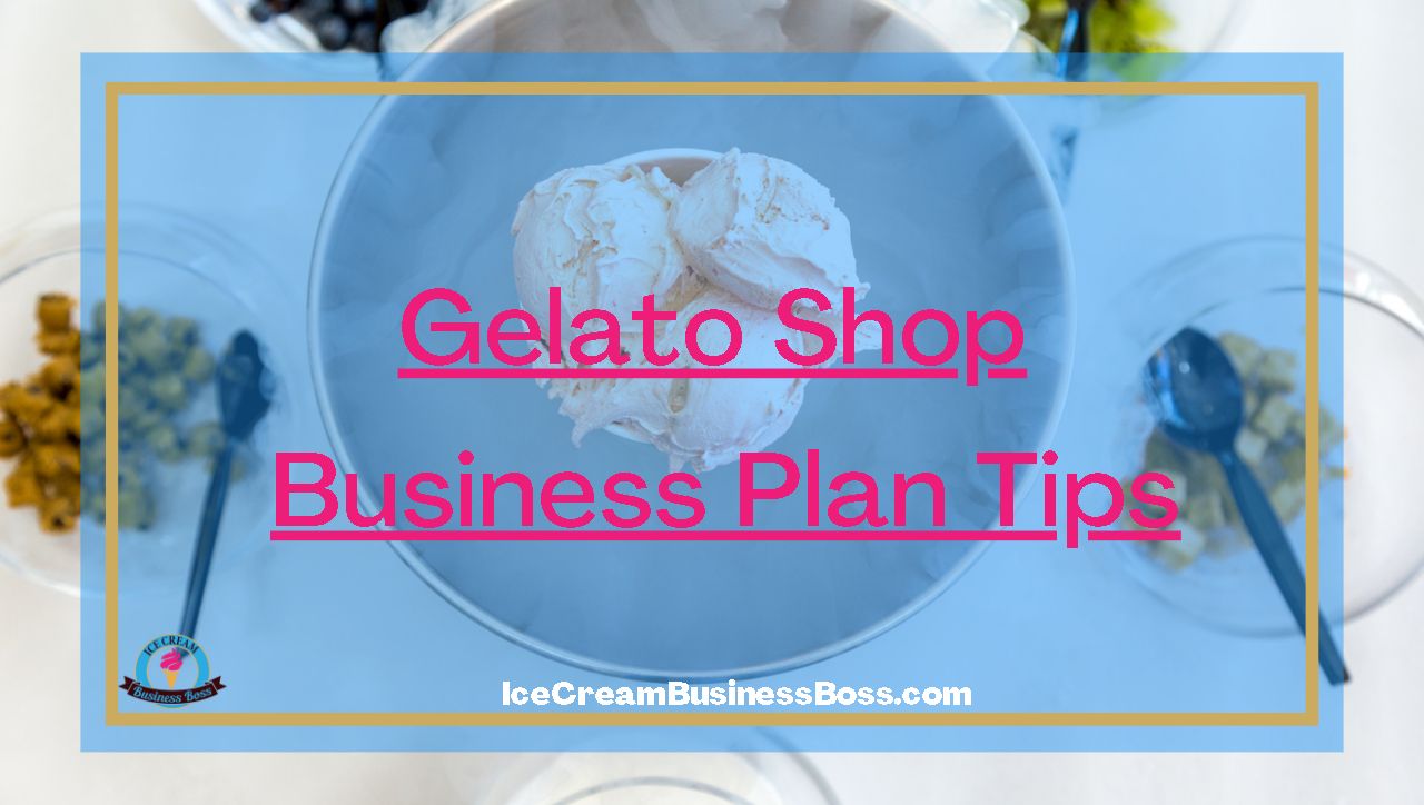 Gelato Shop Business Plan Tips