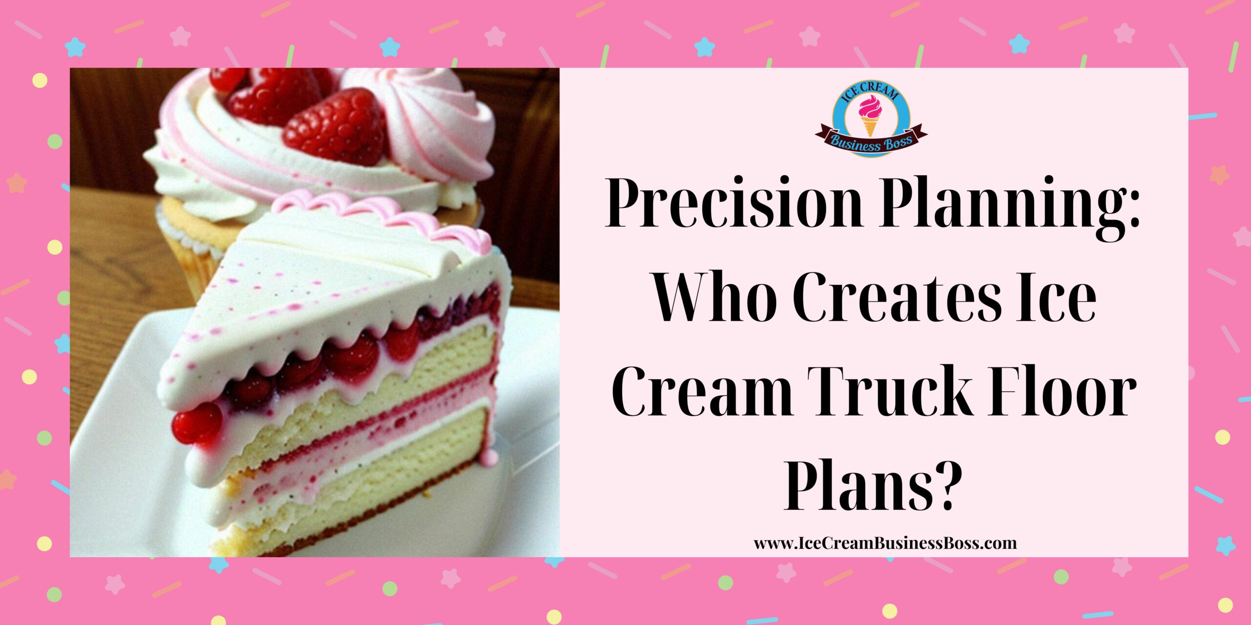 Precision Planning Who Creates Ice Cream Truck Floor Plans Ice Cream Business Boss