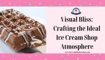 Visual Bliss: Crafting the Ideal Ice Cream Shop Atmosphere