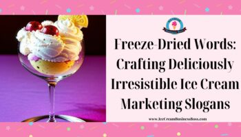 Freeze-Dried Words: Crafting Deliciously Irresistible Ice Cream Marketing Slogans