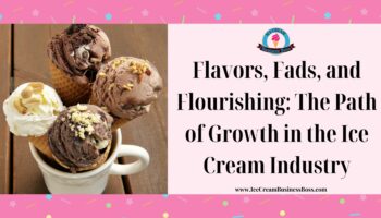 Flavors, Fads, and Flourishing: The Path of Growth in the Ice Cream Industry