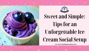 Sweet and Simple: Tips for an Unforgettable Ice Cream Social Setup