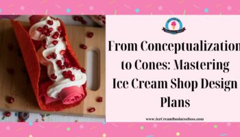 From Conceptualization to Cones: Mastering Ice Cream Shop Design Plans