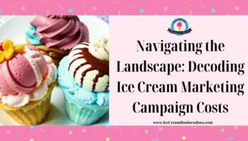 Navigating the Landscape: Decoding Ice Cream Marketing Campaign Costs