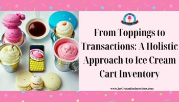From Toppings to Transactions: A Holistic Approach to Ice Cream Cart Inventory
