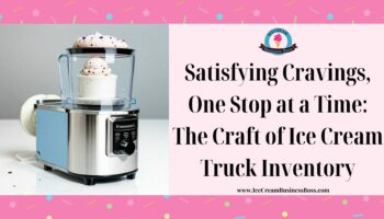 Satisfying Cravings, One Stop at a Time: The Craft of Ice Cream Truck Inventory