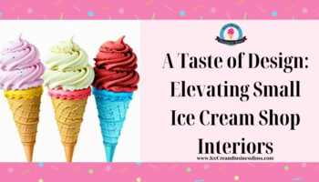 A Taste of Design: Elevating Small Ice Cream Shop Interiors