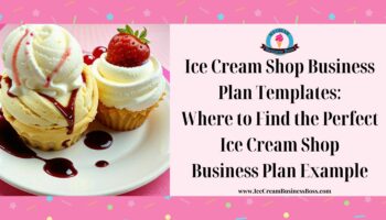 Ice Cream Shop Business Plan Templates: Where to Find the Perfect Ice Cream Shop Business Plan Example