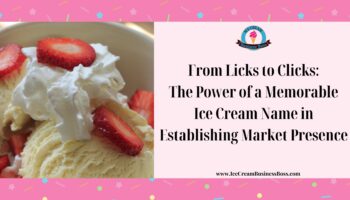 From Licks to Clicks: The Power of a Memorable Ice Cream Name in Establishing Market Presence