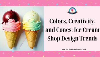 Colors, Creativity, and Cones: Ice Cream Shop Design Trends