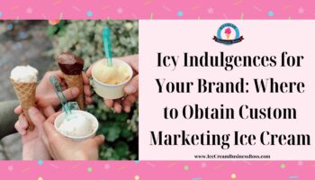 Icy Indulgences for Your Brand: Where to Obtain Custom Marketing Ice Cream