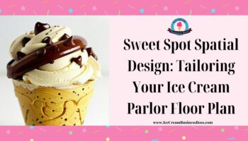 Sweet Spot Spatial Design: Tailoring Your Ice Cream Parlor Floor Plan