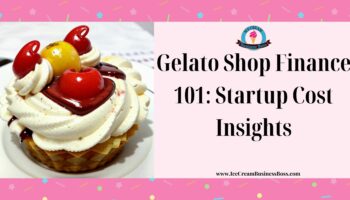 Gelato Shop Finance 101: Startup Cost Insights