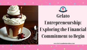 Gelato Entrepreneurship: Exploring the Financial Commitment to Begin