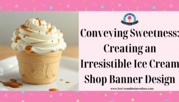 Conveying Sweetness: Creating an Irresistible Ice Cream Shop Banner Design