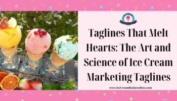 Taglines That Melt Hearts: The Art and Science of Ice Cream Marketing Taglines