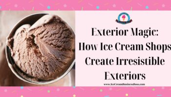Exterior Magic: How Ice Cream Shops Create Irresistible Exteriors