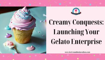 Creamy Conquests: Launching Your Gelato Enterprise