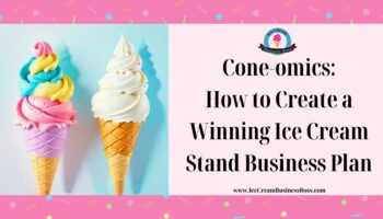 Cone-omics: How to Create a Winning Ice Cream Stand Business Plan