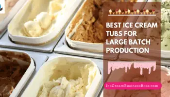 Best Ice Cream Tubs for Large Batch Production