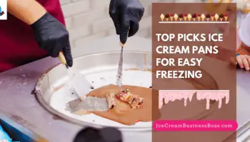 Top Picks Ice Cream Pans for Easy Freezing