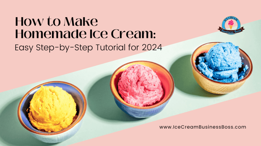 How to Make Homemade Ice Cream: Easy Step-by-Step Tutorial for 2024 ...