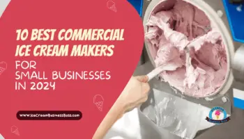 10 Best Commercial Ice Cream Makers for Small Businesses in 2024